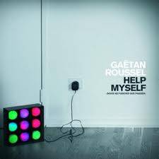 Gaëtan Roussel : Help Myself (Nous Ne Faisons Que Passer)